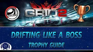 Grid 2 | Руководство по трофеям Drifting Like a Boss
