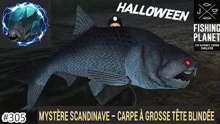 FISHING PLANET HALLOWEEN 2024 #305 MYST&Egrave;RE SCANDINAVE - CARPE &Agrave; GROSSE T&Ecirc;TE BLIND&Eacute;E - LAC SANDER