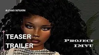 Project IMVU  | Teaser Trailer [HD] | Blesses Network
