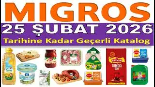 MİGROS 25 ŞUBAT 2026 TARİHİNE KADAR GE&Ccedil;ERLİ ✅ MİGROSKOP İNDİRİMLİ &Uuml;R&Uuml;NLER KATALOĞU ✅ RESMİ KATALOG