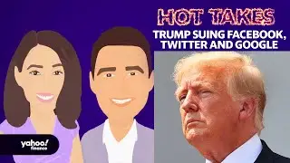 Trump says he is suing Facebook, Twitter, Google
