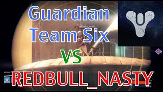 Destiny - Guardian Team Six VS REDBULL_NASTY - Epic Comeback!!!