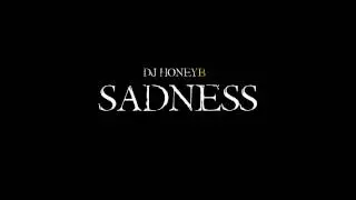 Dj Honeyb - Sadness