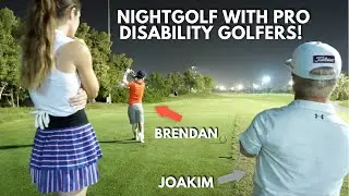 Nightgolf with 2 European Disability Golf Pros, Brendan & Joakim
