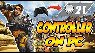 APEX LEGENDS | 21 ELiMiNATiONS PLAYiNG CONTROLLER ON PC!!! (WiTH CONTROLLER CAM)