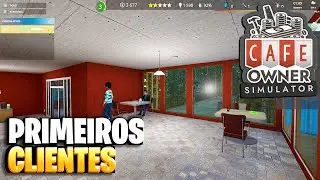 CAFÉ OWNER SIMULATOR - ATENDENDO OS PRIMEIROS CLIENTES
