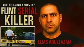 Elias Abuelazam: The Chilling Story of the Flint Serial Killer | True Crime Documentary