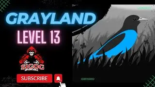 Grayland Level 13 | Grayland Gameplay walkthrough | Invincible Sigog #grayland