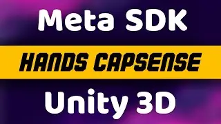 АНИМАЦИЯ РУК, УПРАВЛЯЕМАЯ КОНТРОЛЛЕРОМ, также известная как HANDS CAPSENSE, с Meta SDK и Unity3D | Пошаговое руководство | 2025