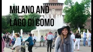 EXPLORING MILAN AND COMO FOR THE FIRST TIME!