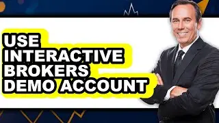 How to Use Interactive Brokers Demo Account (Only Way)