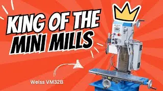 Weiss Mini Mill VM32B: The Mini Mill KING #minimill #minimachine #machinist #millingmachines
