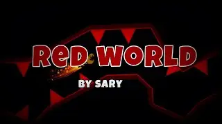 (First on Mobile) Red World by SaRy (Insane Demon) [Geometry Dash]
