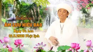 GURUJI SAGARRUMAGARMATHA | TALKSHOW ÂM LƯU HIẾU ĐẠO - NGÀY VU LAN 12.08.2565 Phật lịch - PHẦN1