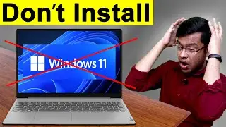 Do Not Install Windows 11 if You are Windows 10 User 😡😭