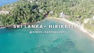 Hiriketiya Through Simon&rsquo;s Eyes &ndash; Pure Sri Lanka Magic - 4K