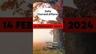 14 February 2024 Current Affairs | Daily Current Affairs | Current Affairs In Hindi #shortsvideo