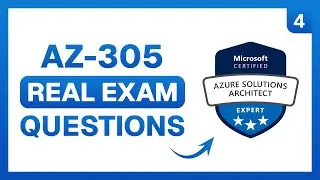 Microsoft Azure Solutions Architect Exam Questions | AZ-305 Practice Questions and Answers (Ep. 4)