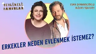 Erkekler Neden Evlenmek İstemez? | Esra Dermancıoğlu - Alican Insta (Canlı)