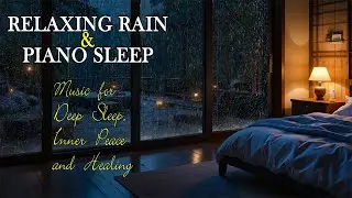 Healing Power of Rain Sounds & Relaxing Music for Deep Sleep, Anxiety Relief Revealed, Healing Calm