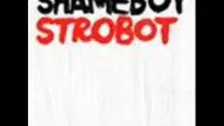 SHAMEBOY:::STROBOT