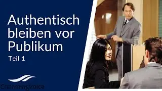Authentisch bleiben vor Publikum Teil 1