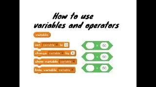 How to Use Variables and Operators in Scratch