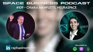 Space Business Podcast #109   Chiara Manfletti, Neuraspace  Space Traffic Management
