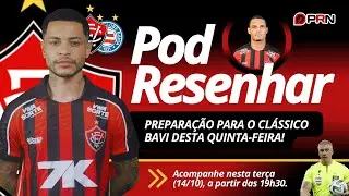 Vit&oacute;ria se prepara para o BAVI! Tudo sobre o cl&aacute;ssico no Pod Resenhar 🔴⚫