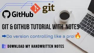 Git & GitHub tutorial with Notes🔥