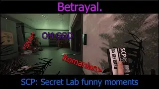 Betrayal. || SCP: Secret Lab