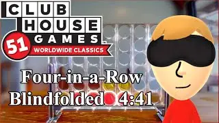 [Blindfolded] Speedrun (World Record): Clubhouse Games: 51 Worldwide Classics | Four-in-a-Row [4:41]