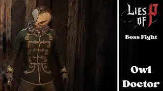 Lies of P || Owl Doctor || Boss Fight
