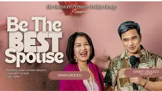 BE THE BEST SPOUSE : DANNY & DAWN URQUICO