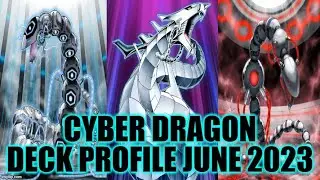 CYBER DRAGON DECK PROFILE (JUNE 2023) YUGIOH!