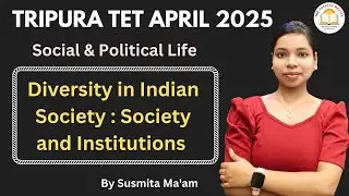 Tripura TET || Social And Political Life || Diversity In  Indian Society: Society And Institutions||