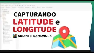Capturando Latitude e Longitude no Adianti Framework