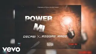 Decasi, Reggae Rage - Power Mi (Official Audio)