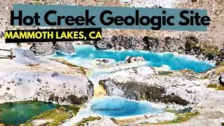 Hot Creek Geologic Site - Mammoth Lakes, California | Highway 395 Scenic Drive | Mono County