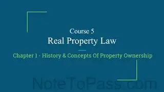 OREA - Course 5 - Real Property Law - Chapter 1 - History And Concept Of Property Ownership
