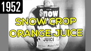 Snow Crop Orange Juice Commercial (1952)
