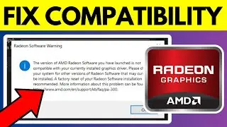 Fix This Version Of AMD Radeon Software Is Not Compatible Error