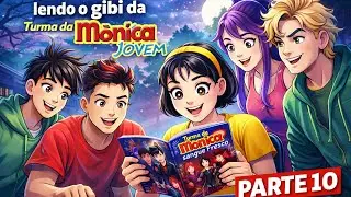 LENDO O  GIBI  DA TURMA  DA  MÔNICA  JOVEM SANGUE  FRESCO  PARTE  10
