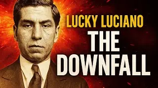 Lucky Luciano: The Fall of the Mafia King &ndash; From Power to Exile