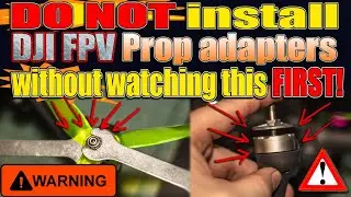 Адаптеры для винтов дронов DJI FPV. Перед установкой посмотрите это видео!!!