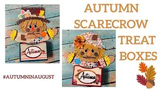 Autumn Scarecrow Treat Box ~ My Scrap Chick SVG ~ #autumninaugust ~ Sharingmoore