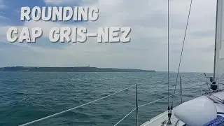 Sailing around Cap Gris-Nez in France - Sabattical part 11 - Episode 86