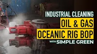 Industrial Cleaning: Oil & Gas,  Oceanic Rig BOP