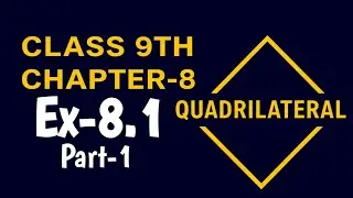Class-9th, Chapter-8, Quadrilateral, Ex-8.1, Q-1,2,3,4