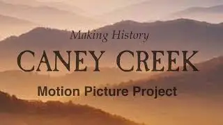 CANEY CREEK Motion Picture